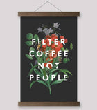 Filter Coffee Not People Print - 44 North Coffee